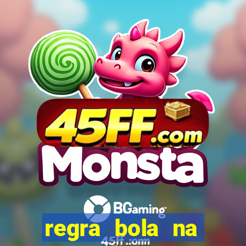 regra bola na trave betano